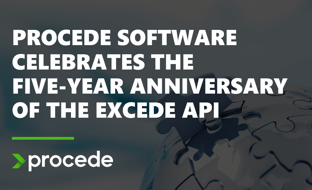 Procede Software celebrates the 5 Year anniversary of the Excede API!