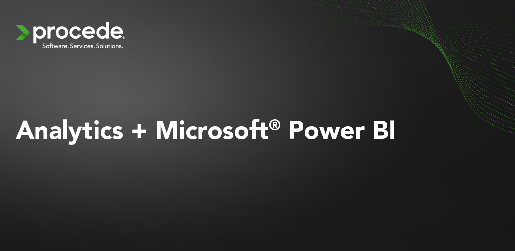 Now Available: Analytics Suite featuring Microsoft® Power BI