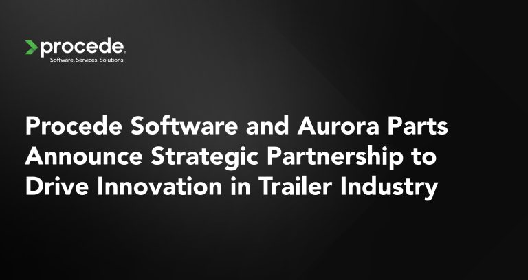 Procede Software and Aurora Parts Announce Strategic Partnership to Drive Innovation in Trailer Industry