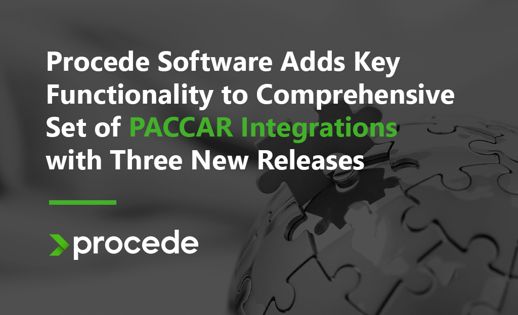 Procede Software Adds Key Functionality to Comprehensive Set of PACCAR Integrations with Three New Releases