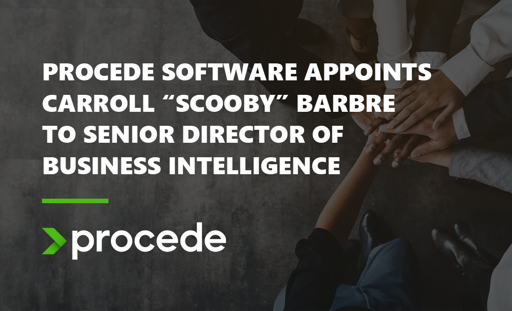 Procede Software Appoints Industry Analytics Leader, Carroll “Scooby” Barbre, to Drive Ongoing Advancement of Its Business Intelligence Solutions
