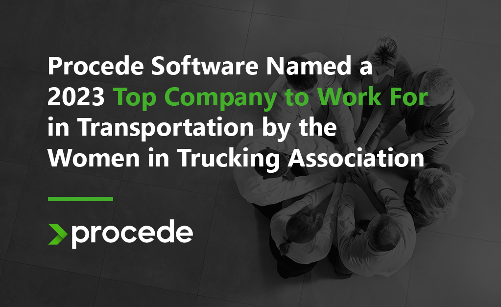 Procede Software Named a 2023 Top Company to Work For in Transportation by the Women in Trucking Association